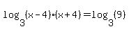 \"log%283%2C%28x-4%29%28x%2B4%29%29=log%283%2C%289%29%29\"