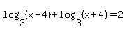\"log%283%2C%28x-4%29%2Blog%283%2C%28x%2B4%29%29=2%29\"