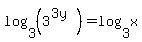 log%283%2C+%283%5E%283y%29%29%29+=+log%283%2C+x%29