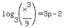 log%283%2C+%28x%5E3%2F9%29%29+=+3p-2