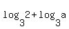 log%283%2C+2%29+%2B+log%283%2C+a%29