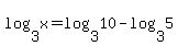 log%283%2C+x%29=+log%283%2C+10%29-log%283%2C5%29