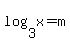log%283%2C+x%29+=+m+