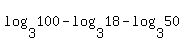log%283%2C100%29-log%283%2C18%29-log%283%2C50%29