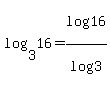 log%283%2C16%29+=+log%2816%29%2Flog%283%29