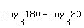 log%283%2C180%29+-+log%283%2C20%29