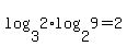 log%283%2C2%29%2Alog%282%2C9%29=2