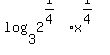 log%283%2C2%5E%281%2F4%29%2Ax%5E%281%2F4%29%29