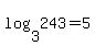 log%283%2C243%29=5