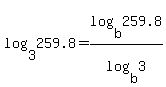 log%283%2C259.8%29=log%28b%2C259.8%29%2Flog%28b%2C3%29