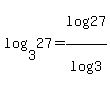 log%283%2C27%29+=+log%2827%29%2Flog%283%29