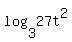 log%283%2C27t%5E2%29%29