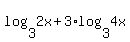 log%283%2C2x%29+%2B+3%2Alog%283%2C4x%29