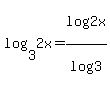 log%283%2C2x%29+=+log%282x%29%2Flog%283%29