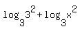 log%283%2C3%5E2%29%2Blog%283%2Cx%5E2%29