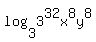 log%283%2C3%5E32x%5E8y%5E8%29