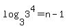 log%283%2C3%5E4%29=+n-1