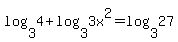log%283%2C4%29+%2B+log%283%2C3x%5E2%29+=+log%283%2C27%29