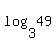 log%283%2C49%29