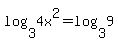log%283%2C4x%5E2%29+=+log%283%2C9%29