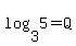 log%283%2C5%29=Q