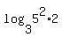 log%283%2C5%5E2%2A2%29