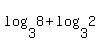 log%283%2C8%29%2Blog%283%2C2%29