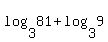 log%283%2C81%29+%2B+log%283%2C9%29