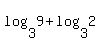 log%283%2C9%29%2Blog%283%2C2%29