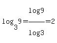 log%283%2C9%29+=+log%289%29%2Flog%283%29+=+2