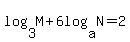 log%283%2CM%29+%2B+6log%28a%2CN%29=2