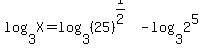 log%283%2CX%29=log%283%2C%2825%29%5E%281%2F2%29%29-log%283%2C2%5E5%29