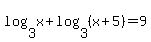 log%283%2Cx%29%2Blog%283%2C%28x%2B5%29%29=9