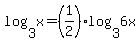 log%283%2Cx%29=%281%2F2%29log%283%2C6x%29