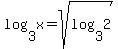 log%283%2Cx%29=sqrt%28log%283%2C2%29%29
