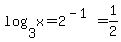 log%283%2Cx%29+=+2%5E%28-1%29+=+1%2F2