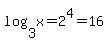 log%283%2Cx%29+=+2%5E4+=+16