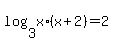 log%283%2Cx%2A%28x%2B2%29%29+=+2