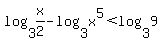 log%283%2Cx%2F2%29+-+log%283%2Cx%5E5%29+%3C+log%283%2C9%29