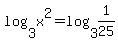 log%283%2Cx%5E2%29=+log%283%2C1%2F25%29