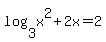 log%283%2Cx%5E2%2B2x%29+=+2