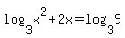 log%283%2Cx%5E2%2B2x%29+=+log%283%2C9%29