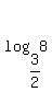 log%283%2F2%2C+8%29
