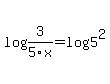 log%283%2F5x%29=log%285%5E2%29
