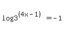log%283%5E%28%284x-1%29%29%29=-1
