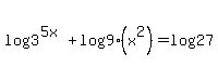 log%283%5E%285x%29%29%2Blog%289%28x%5E2%29%29=log%2827%29