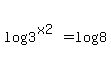 log%283%5E%28x2%29%29+=+log%288%29