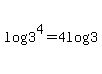 log%283%5E4%29+=+4log%283%29