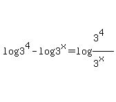 log%283%5E4%29+-+log%283%5Ex%29+=+log%28%283%5E4%29%2F%283%5Ex%29%29