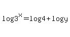 log%283%5Ex%29+=+log%284+%29%2Blog%28y%29